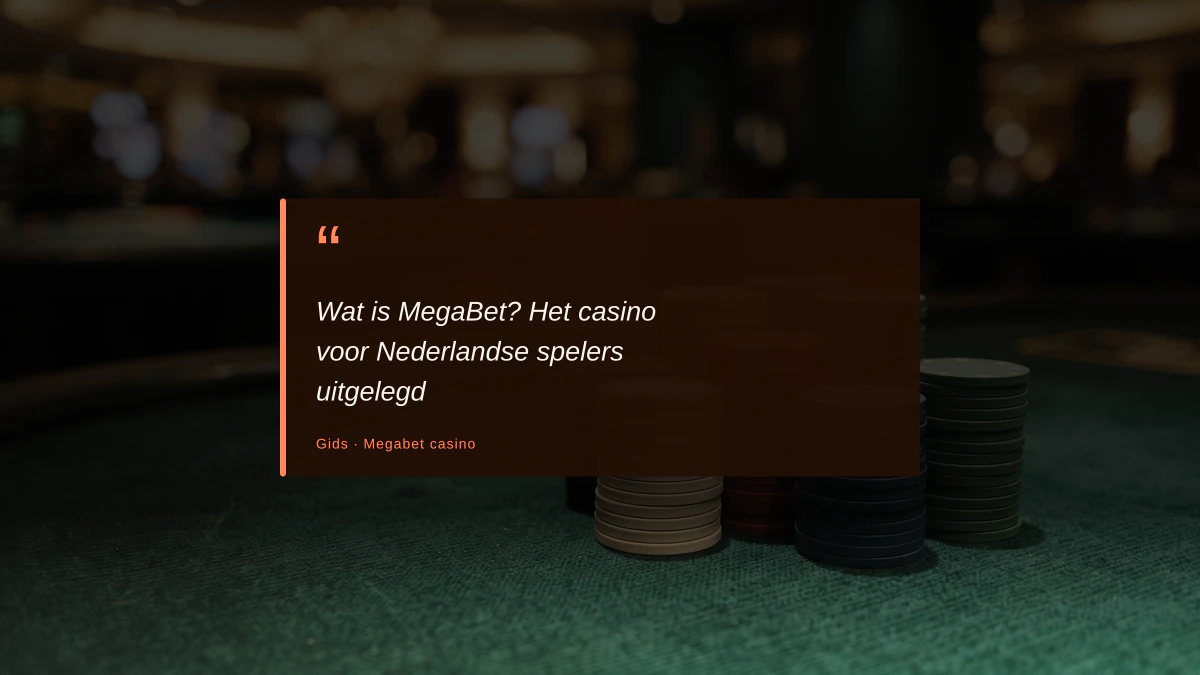 Wat is MegaBet? Het casino voor Nederlandse spelers uitgelegd
