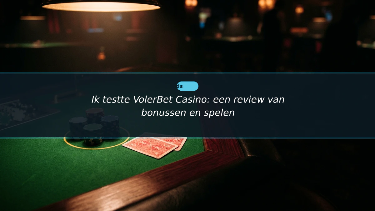 Ik testte VolerBet Casino: een review van bonussen en spelen