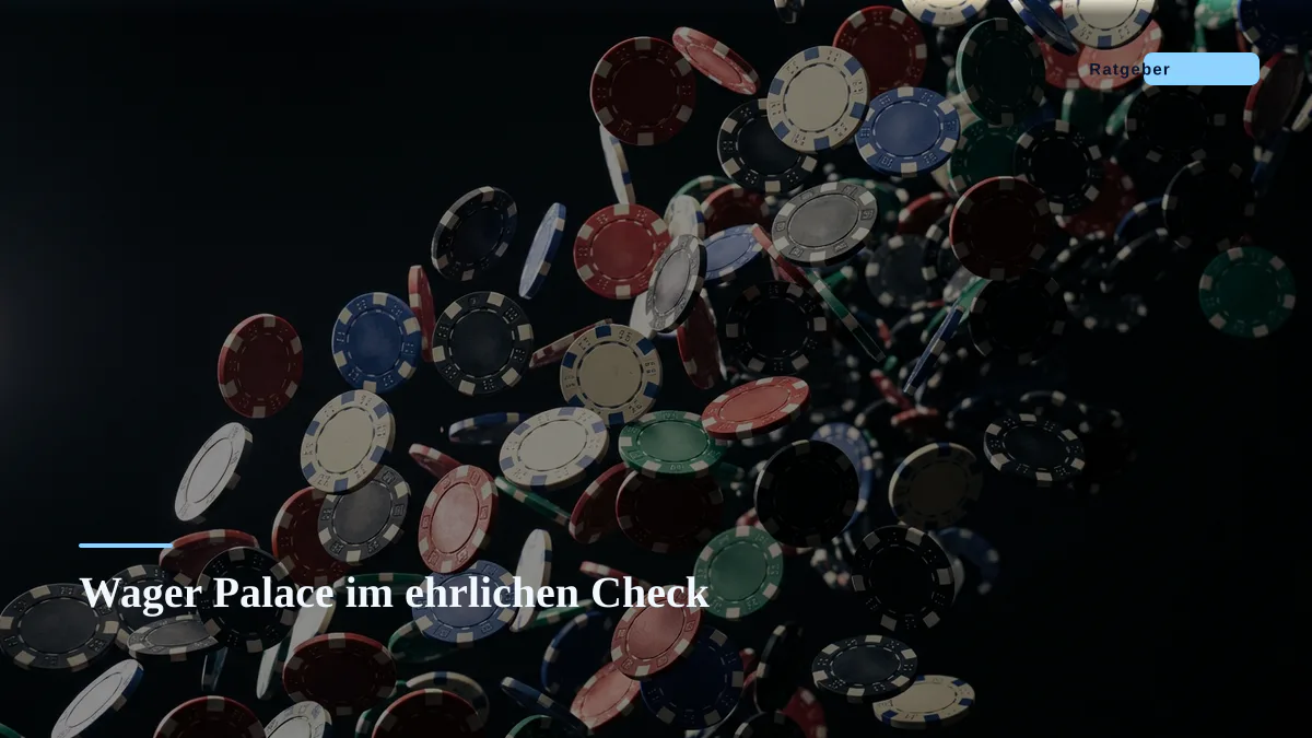 Wager Palace im ehrlichen Check