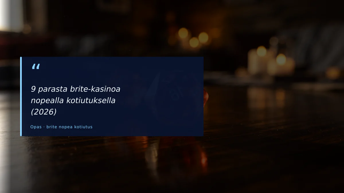 9 parasta brite-kasinoa nopealla kotiutuksella (2026)