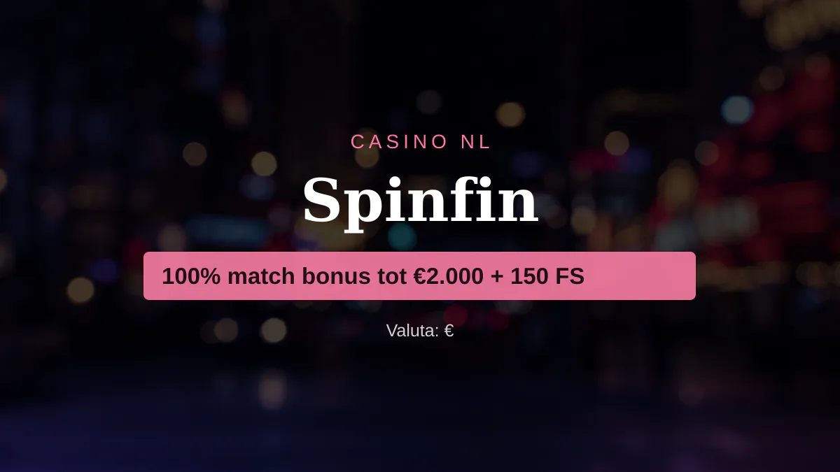 Spinfin casino — welkomstbonus 100% match bonus tot €2.000 + 150 FS, betalingen: Visa, Mastercard, Skrill, Neteller, Paysafecard