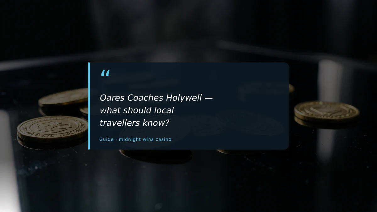 Oares Coaches Holywell — what should local travellers know?