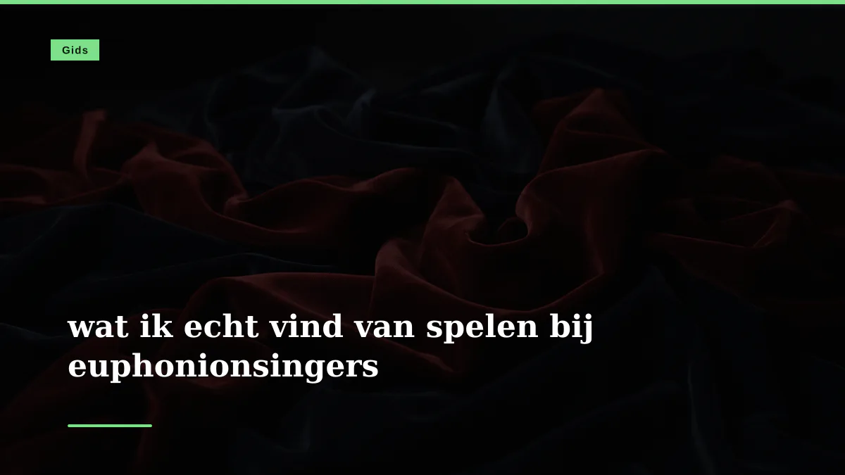 wat ik echt vind van spelen bij euphonionsingers