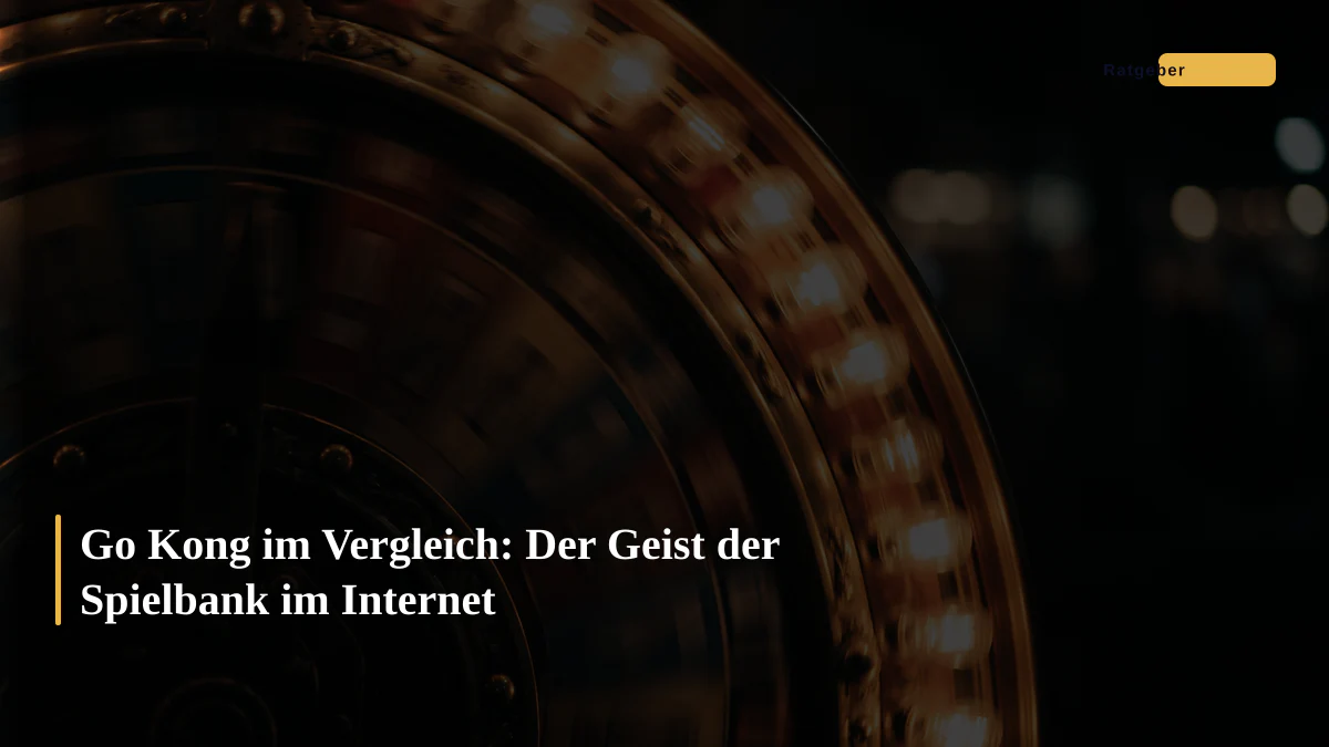 Go Kong im Vergleich: Der Geist der Spielbank im Internet