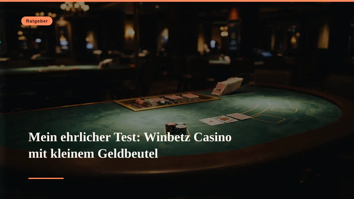 Mein ehrlicher Test: Winbetz Casino mit kleinem Geldbeutel