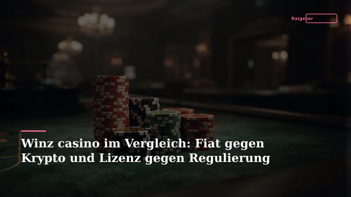 Winz casino im Vergleich: Fiat gegen Krypto und Lizenz gegen Regulierung