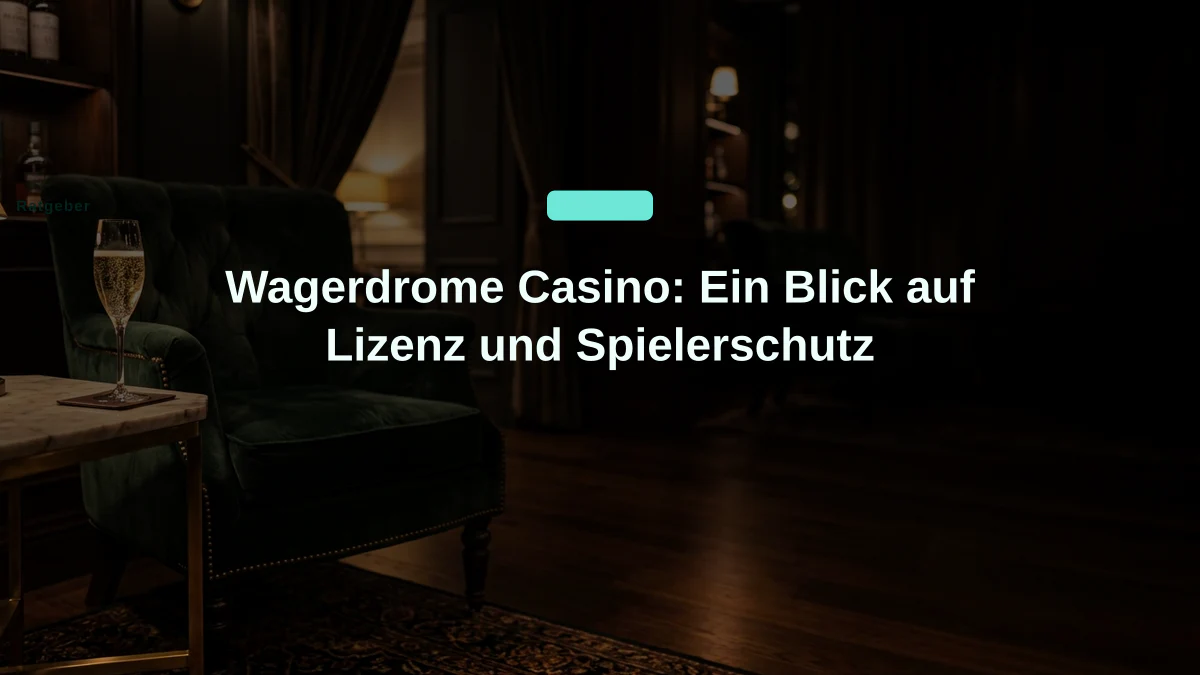 Wagerdrome Casino: Ein Blick auf Lizenz und Spielerschutz