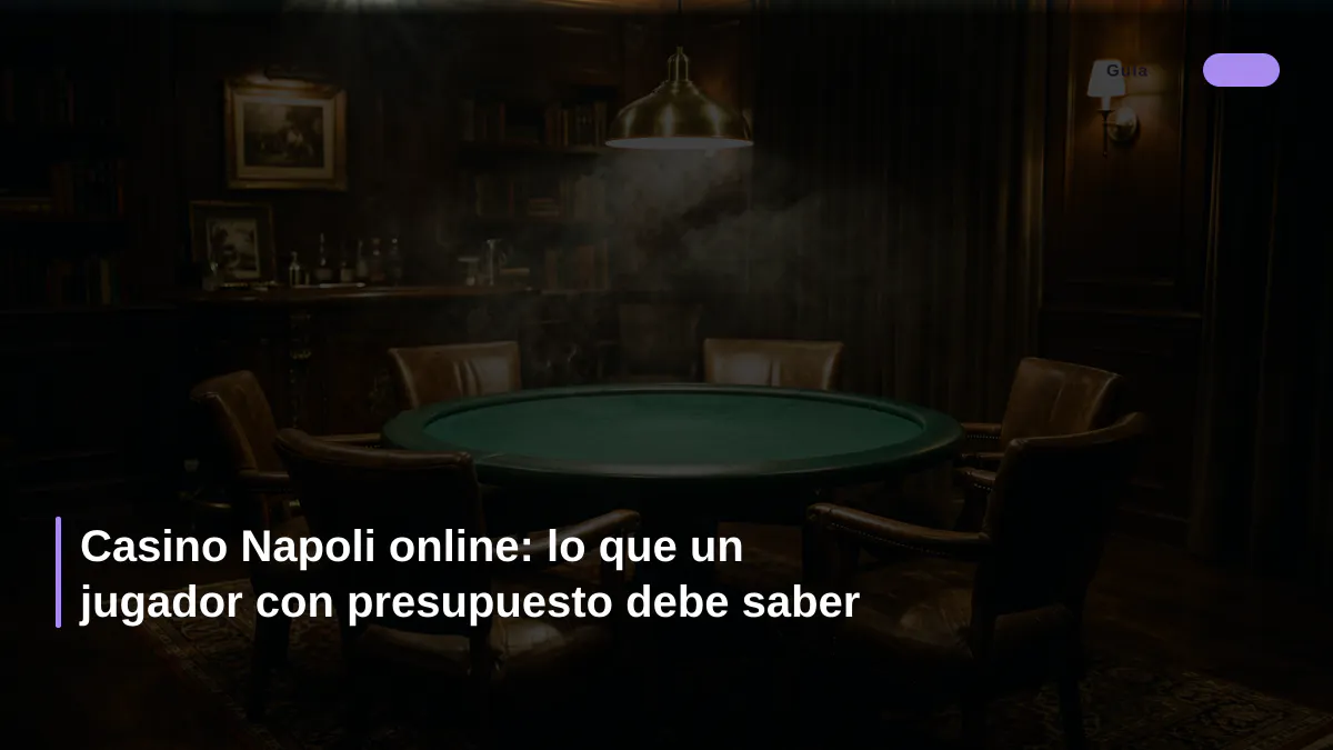 Casino Napoli online: lo que un jugador con presupuesto debe saber
