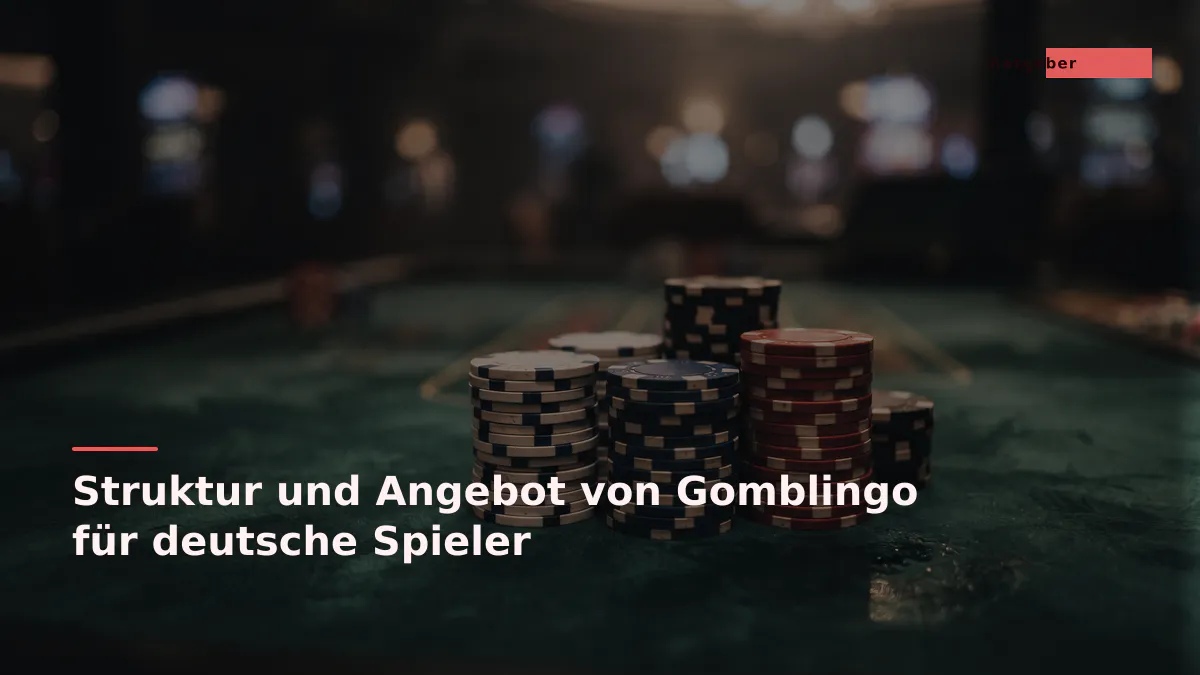 Struktur und Angebot von Gomblingo für deutsche Spieler
