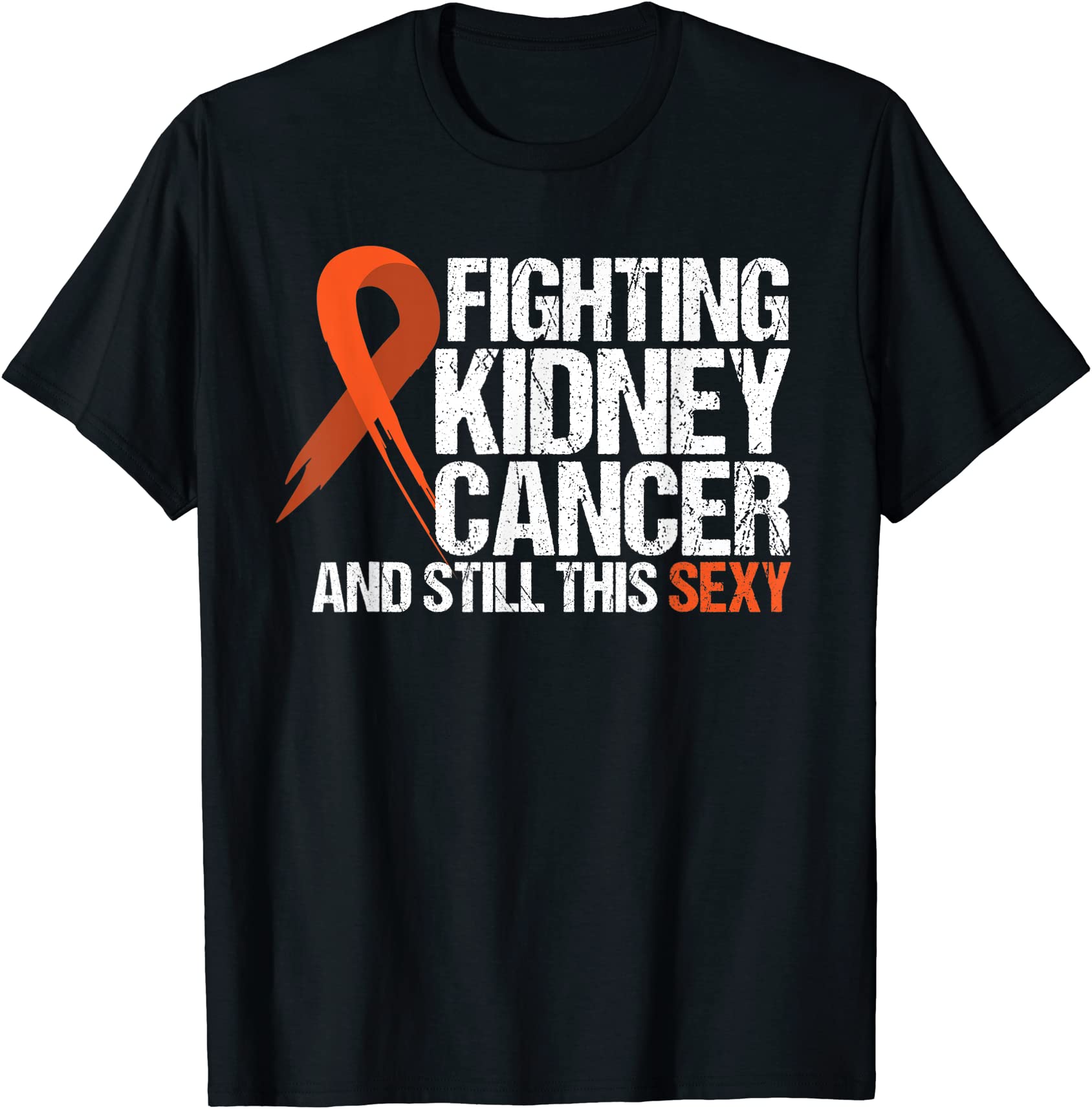 Fighting Kidney Cancer And Still Sexy Find A Cure Unisex T-Shirt
