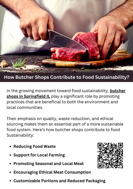 Butcher shops contribute to food sustainability by sourcing meat from local farms, supporting small-scale producers, and reducing the carbon footprint associated with long-distance transportation. They offer customizable portions, minimizing food waste by allowing customers to buy only what they need. Additionally, butcher shops in Springfield IL often utilize the whole animal, promoting responsible consumption and reducing waste, which helps create a more sustainable and eco-friendly food system. To know more visit here https://www.goharvestmarket.com/our-story/butcher-shop-our-meat-department/