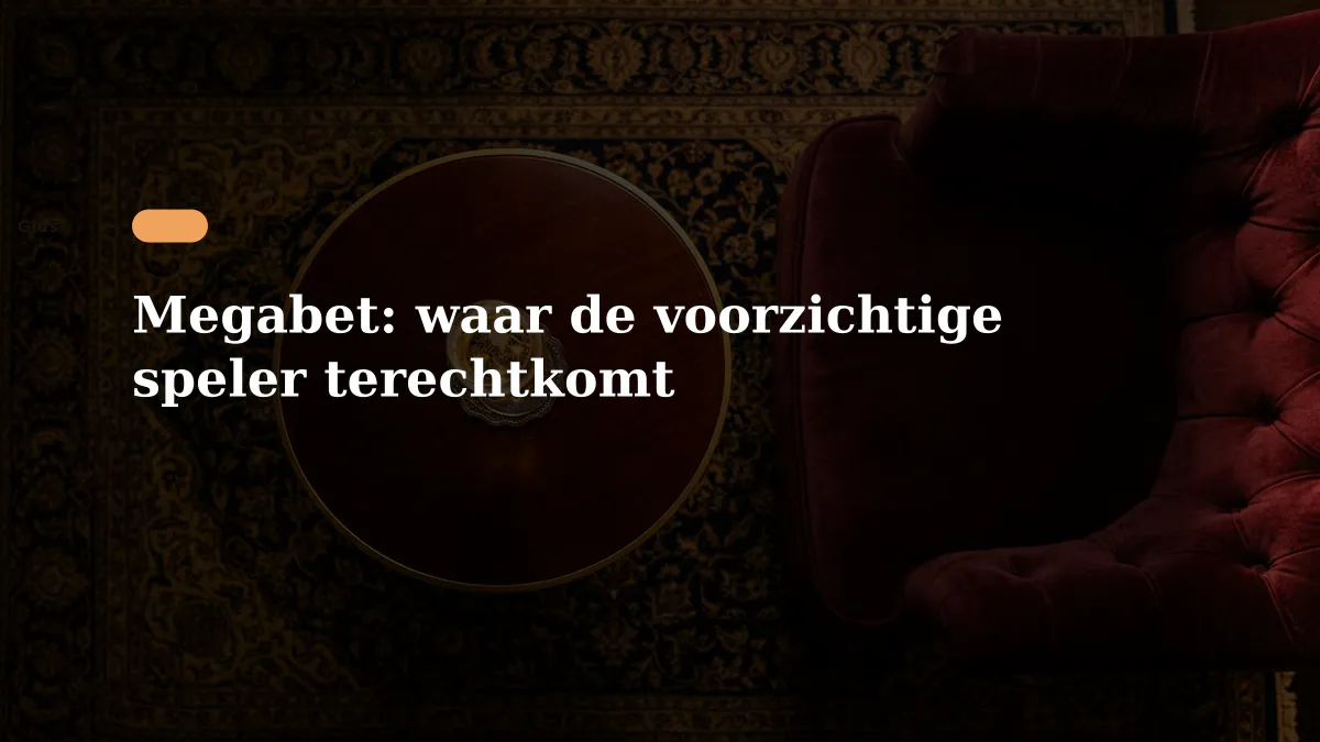Megabet: waar de voorzichtige speler terechtkomt