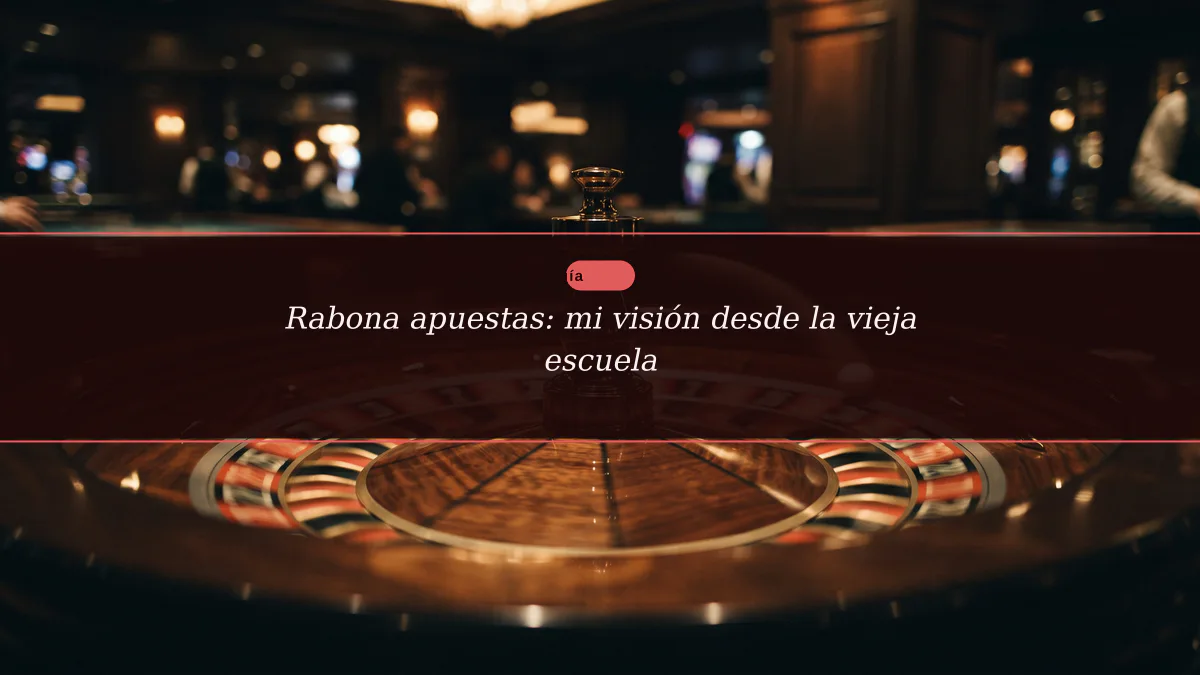 Rabona apuestas: mi visión desde la vieja escuela