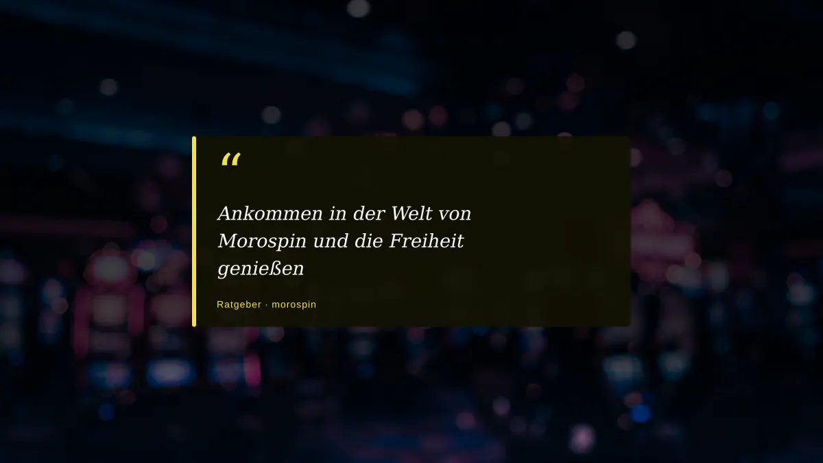 Ankommen in der Welt von Morospin und die Freiheit genießen