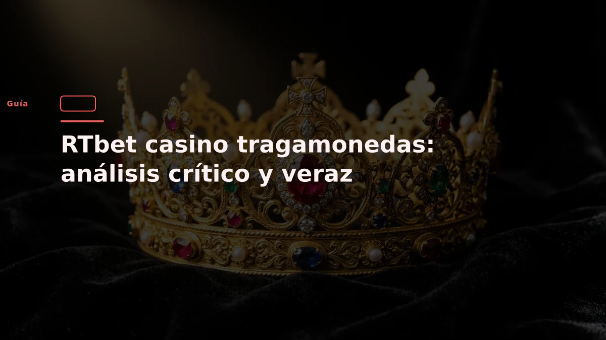 RTbet casino tragamonedas: análisis crítico y veraz