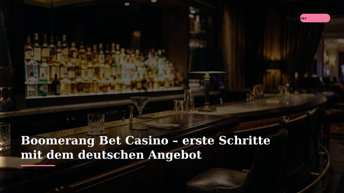 Boomerang Bet Casino – erste Schritte mit dem deutschen Angebot