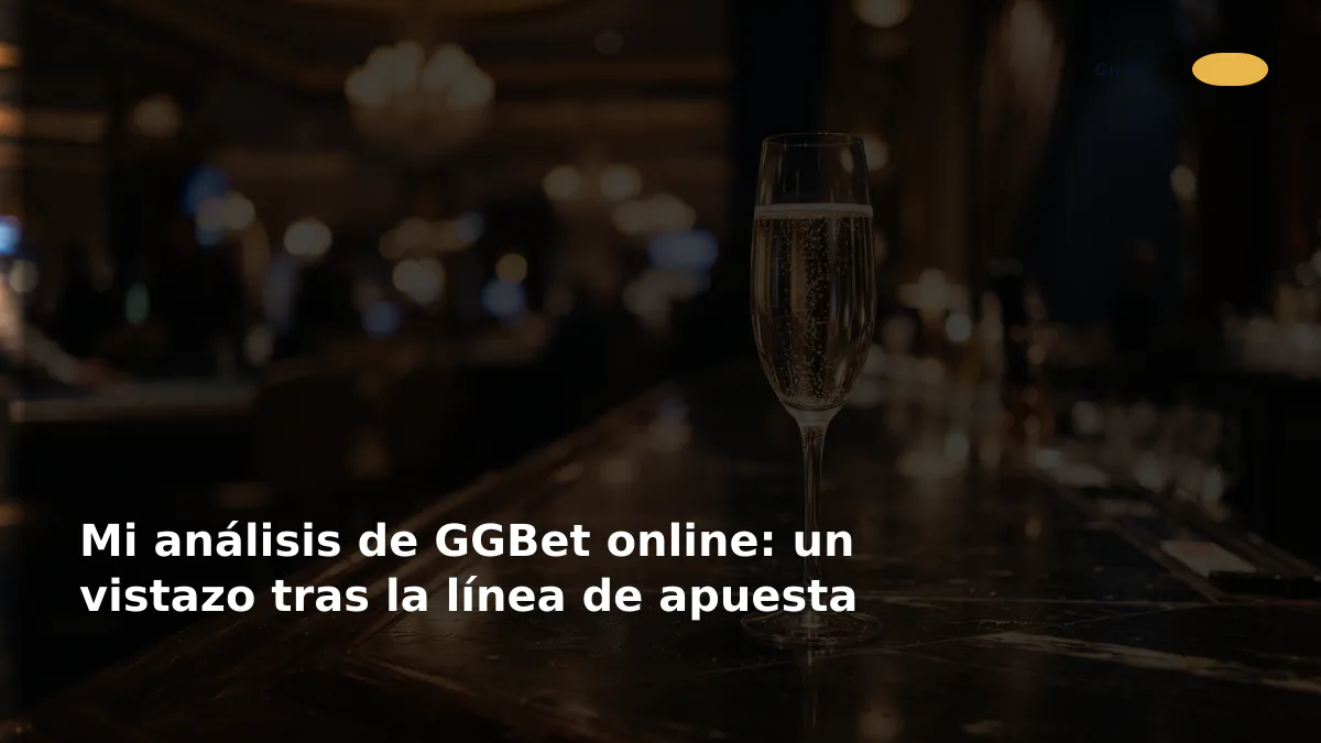 Mi análisis de GGBet online: un vistazo tras la línea de apuesta