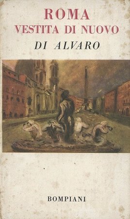 Corrado Alvaro – Roma vestita di nuovo (1952)