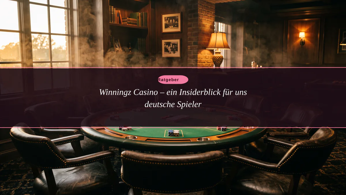 Winningz Casino – ein Insiderblick für uns deutsche Spieler