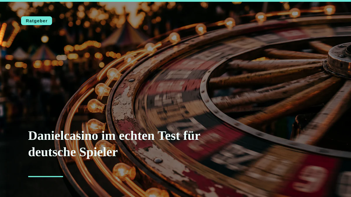 Danielcasino im echten Test für deutsche Spieler