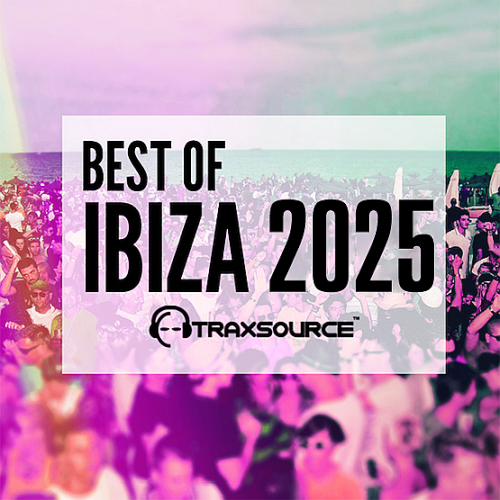 Traxsource Best of Ibiza 2025 Part 02 Traxsource Best of Ibiza 2025 Part 02