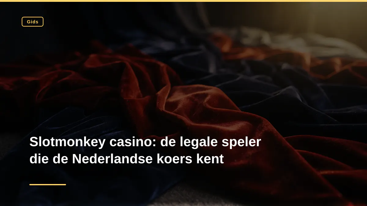 Slotmonkey casino: de legale speler die de Nederlandse koers kent