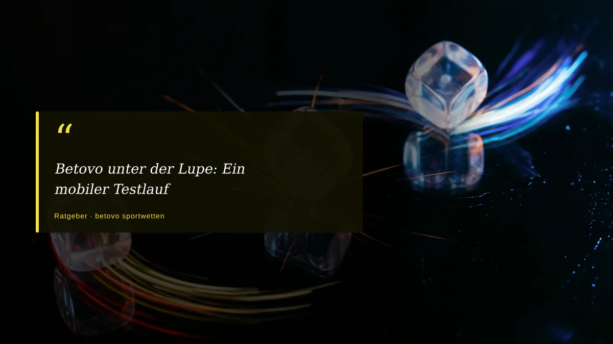 Betovo unter der Lupe: Ein mobiler Testlauf