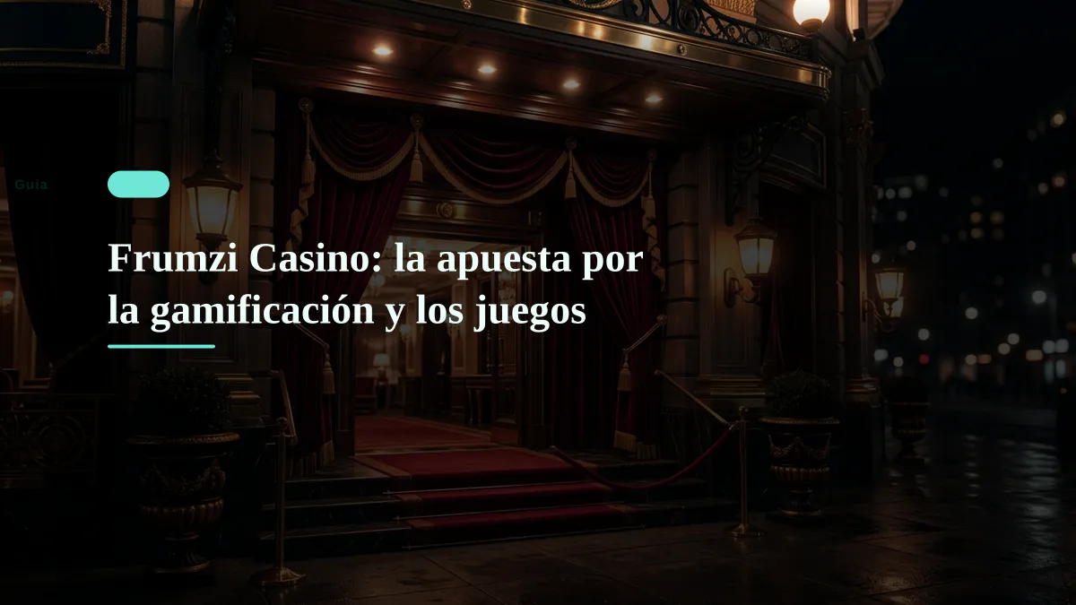 Frumzi Casino: la apuesta por la gamificación y los juegos