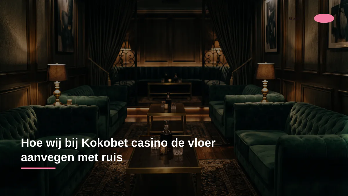 Hoe wij bij Kokobet casino de vloer aanvegen met ruis