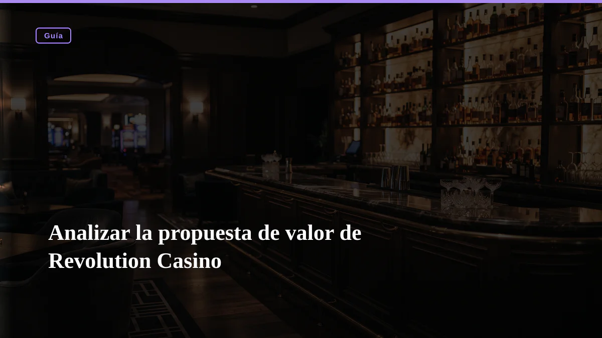 Analizar la propuesta de valor de Revolution Casino