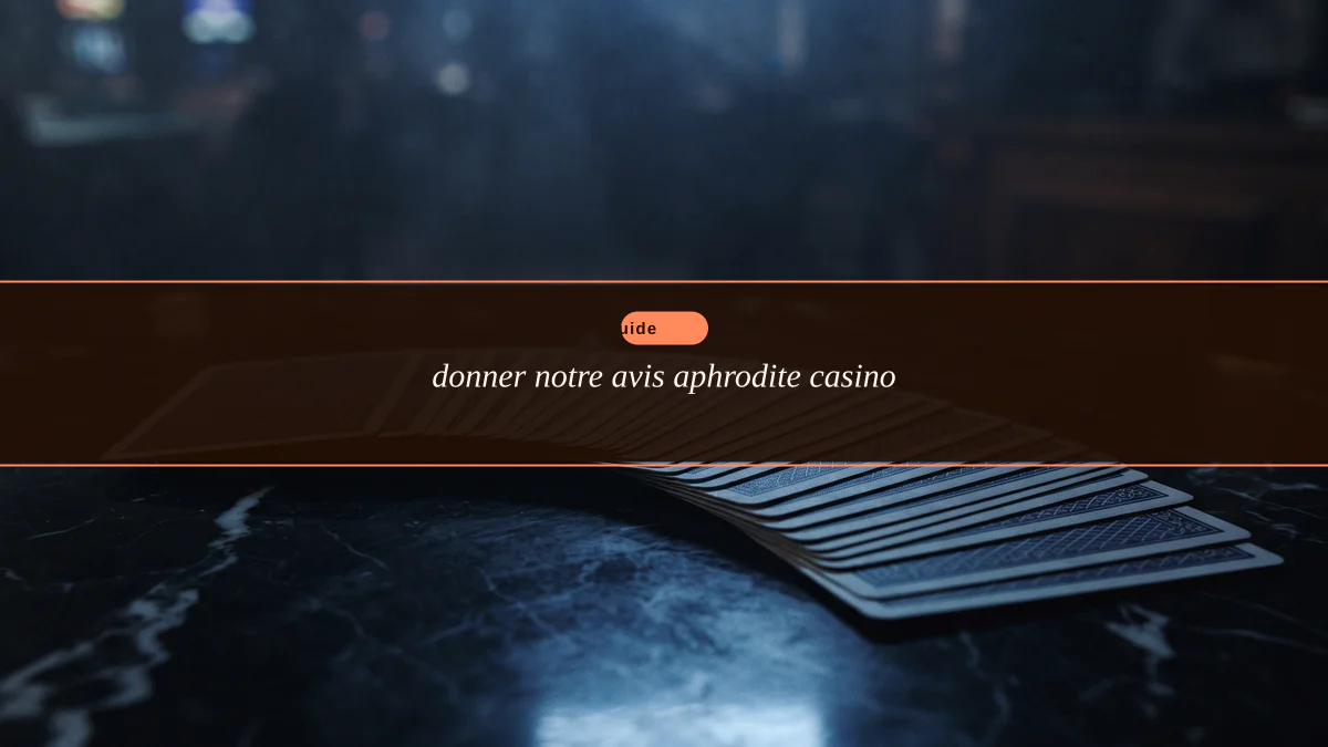 donner notre avis aphrodite casino