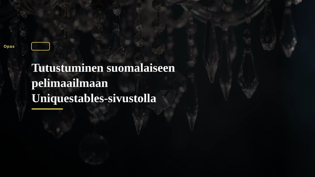 Tutustuminen suomalaiseen pelimaailmaan Uniquestables-sivustolla