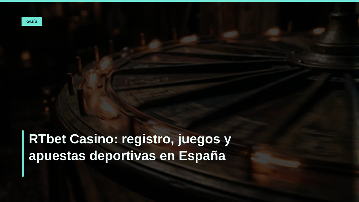 RTbet Casino: registro, juegos y apuestas deportivas en España