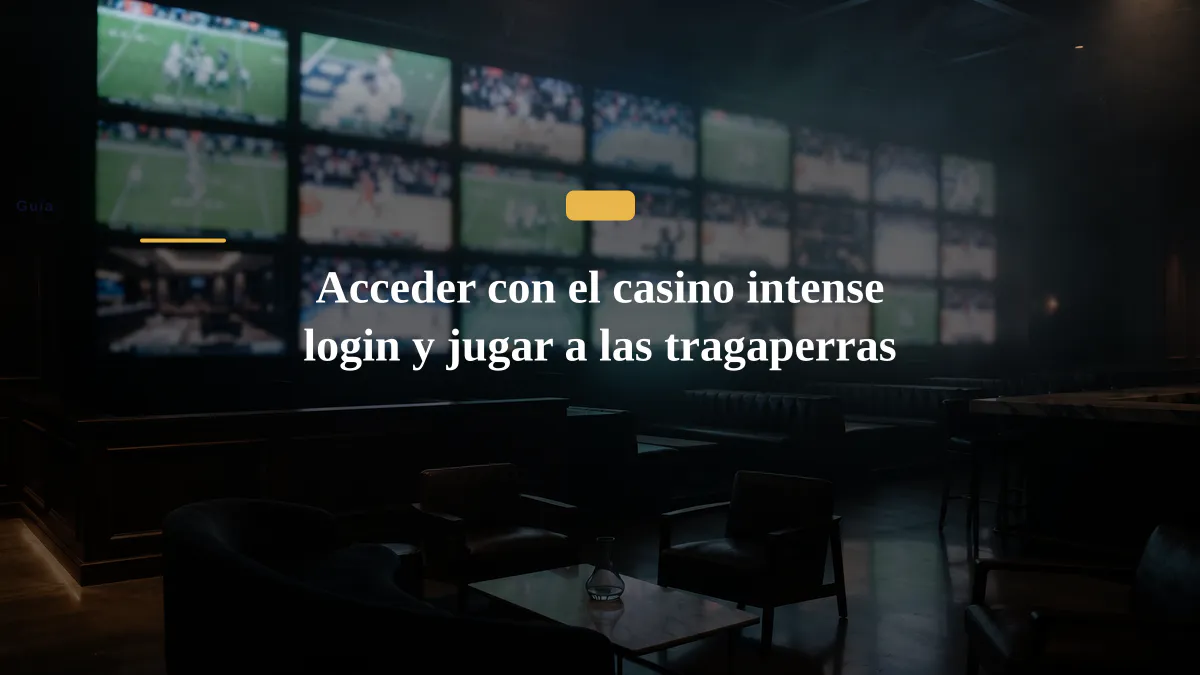 Acceder con el casino intense login y jugar a las tragaperras