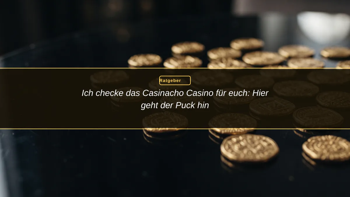 Ich checke das Casinacho Casino für euch: Hier geht der Puck hin