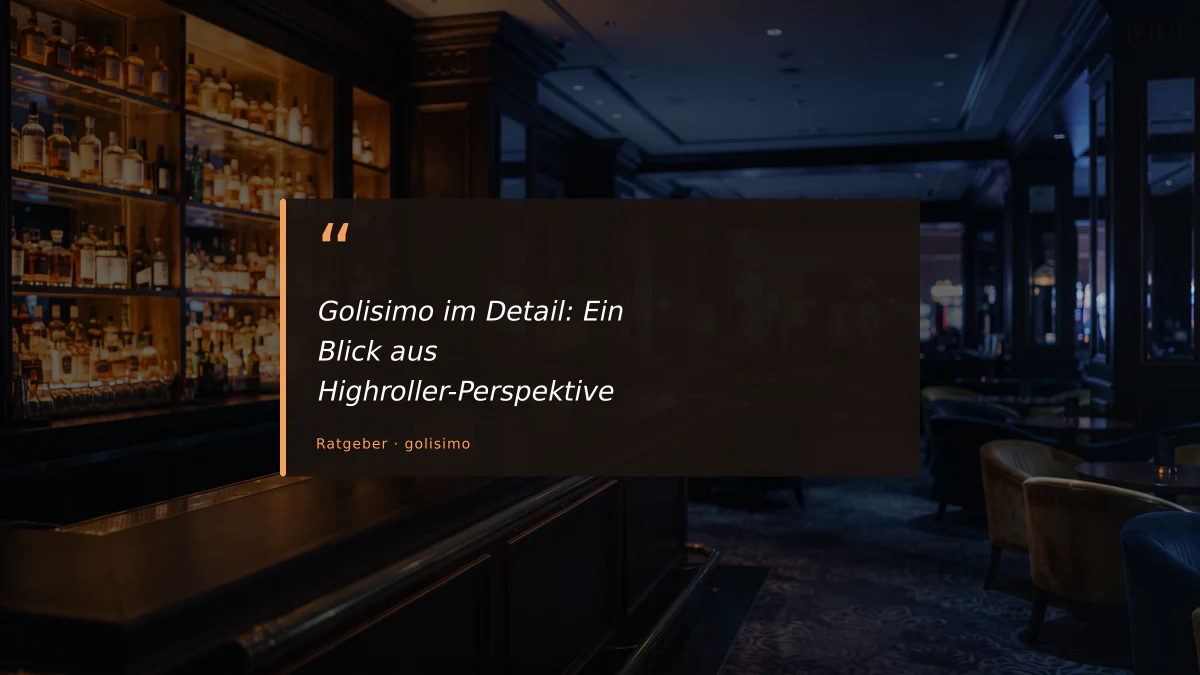 Golisimo im Detail: Ein Blick aus Highroller-Perspektive
