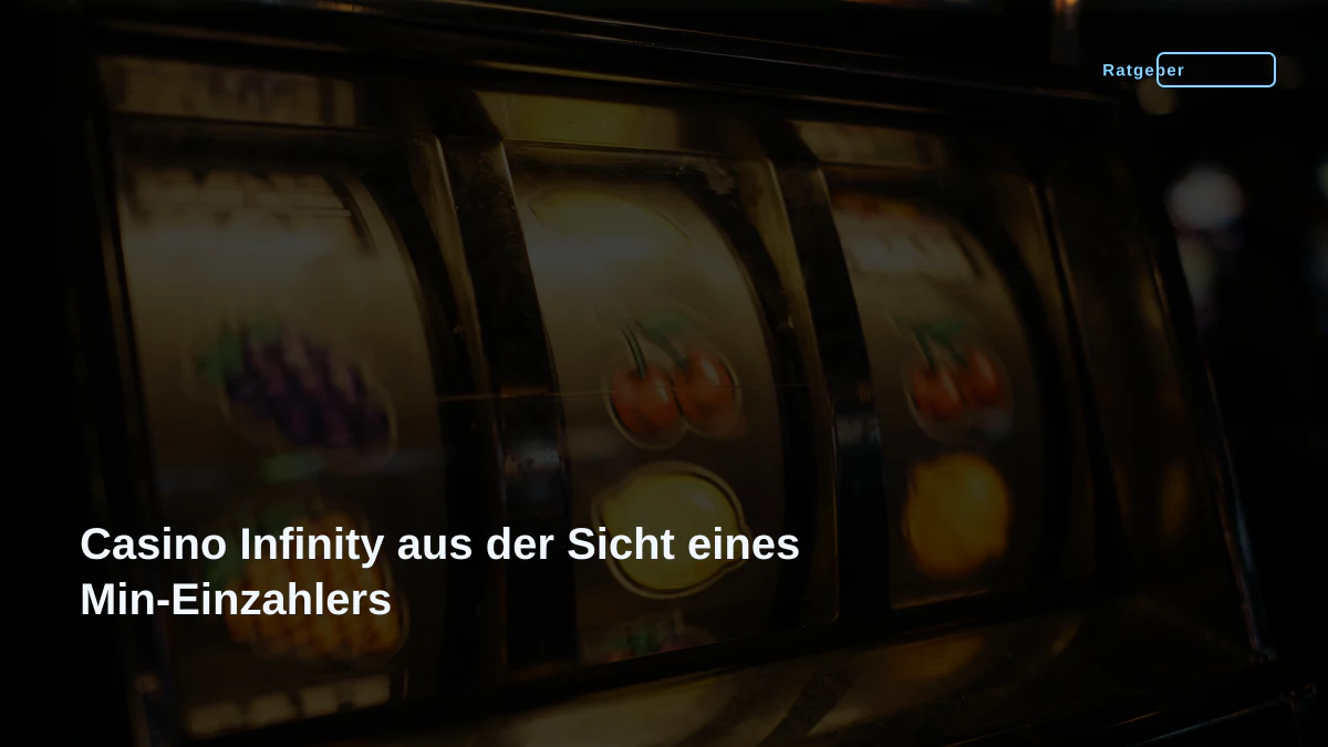 Casino Infinity aus der Sicht eines Min-Einzahlers