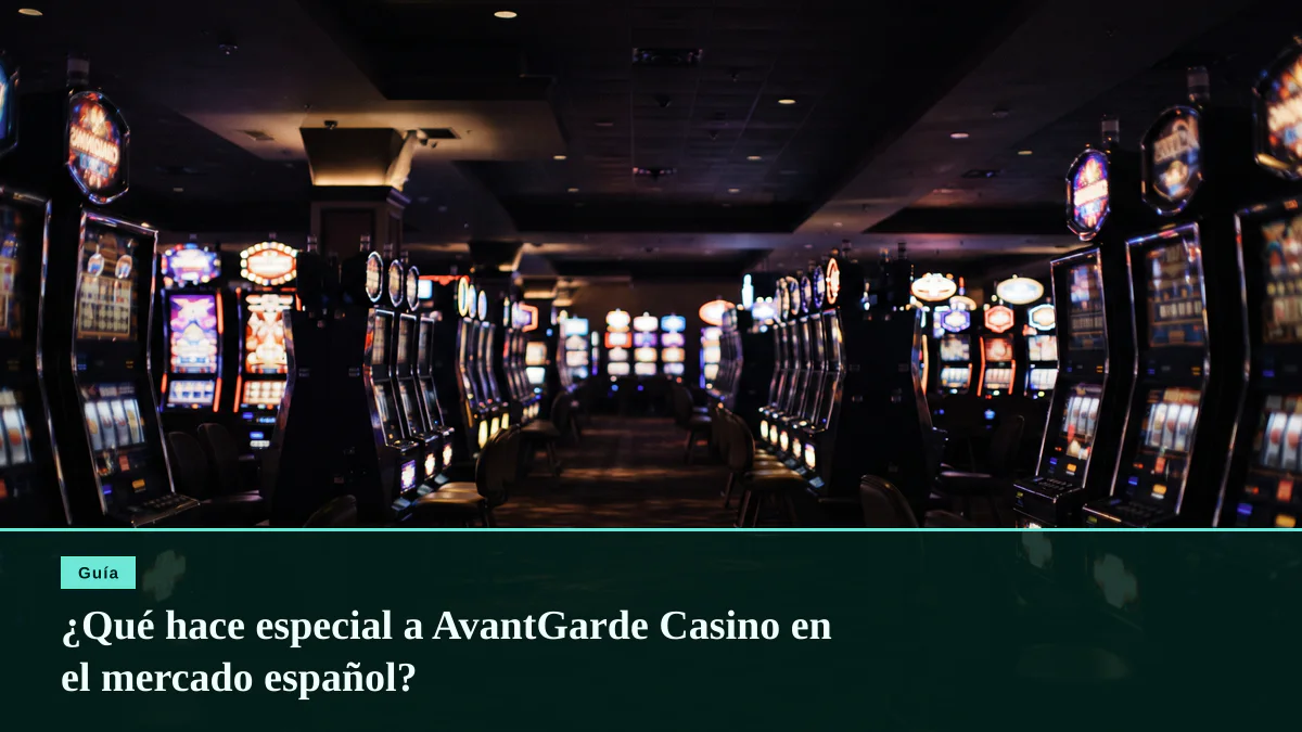 ¿Qué hace especial a AvantGarde Casino en el mercado español?