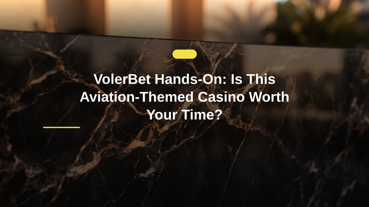 VolerBet Hands-On: Is This Aviation-Themed Casino Worth Your Time?