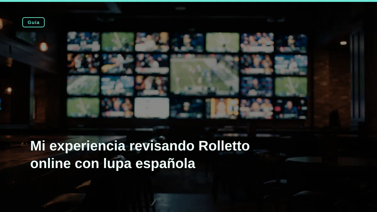Mi experiencia revisando Rolletto online con lupa española