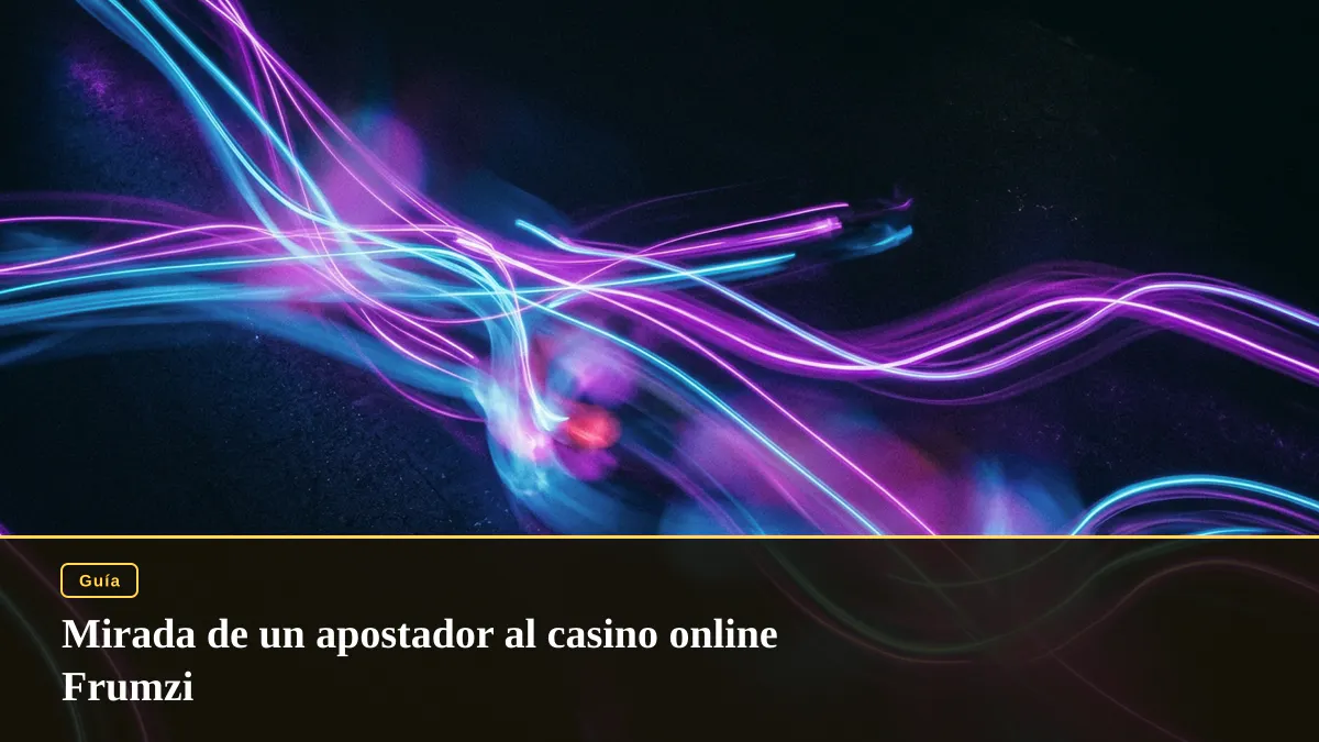 Mirada de un apostador al casino online Frumzi