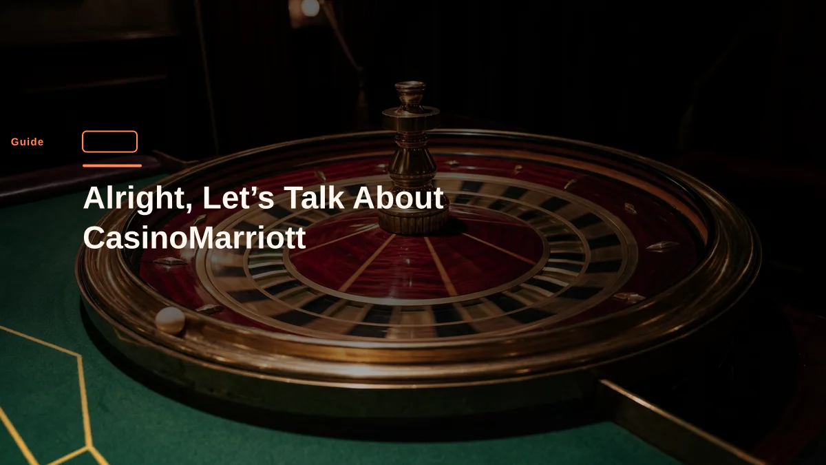 Alright, Let’s Talk About CasinoMarriott