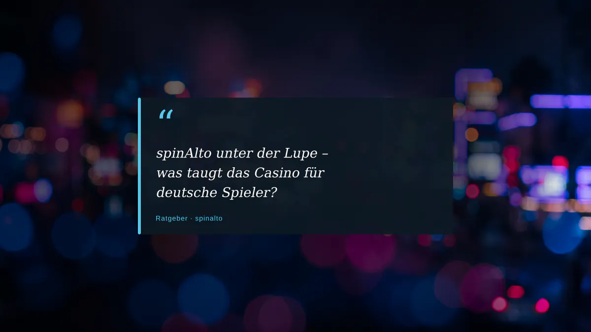 spinAlto unter der Lupe – was taugt das Casino für deutsche Spieler?