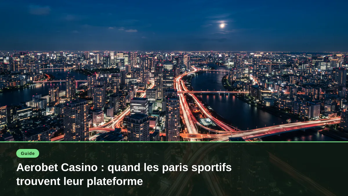 Aerobet Casino : quand les paris sportifs trouvent leur plateforme