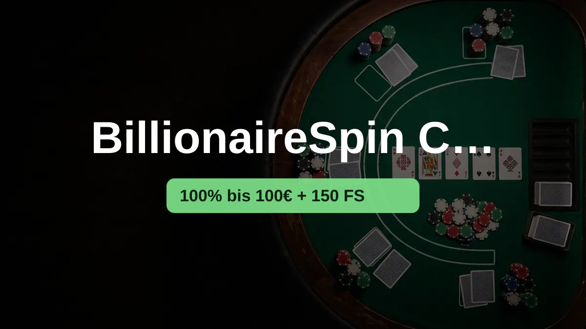 BillionaireSpin Casino — Willkommensbonus 100% bis 100€ + 150 FS, Zahlungen: Visa, Mastercard, Sofort, Multibanco