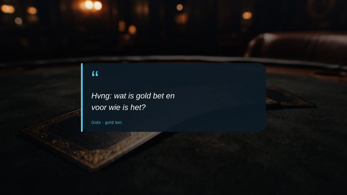 Hvng: wat is gold bet en voor wie is het?