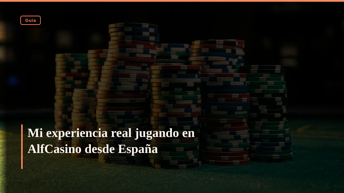Mi experiencia real jugando en AlfCasino desde España