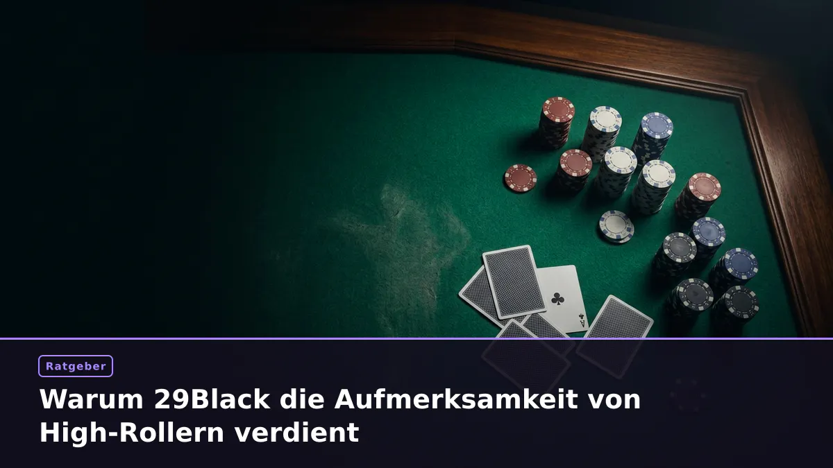 Warum 29Black die Aufmerksamkeit von High-Rollern verdient