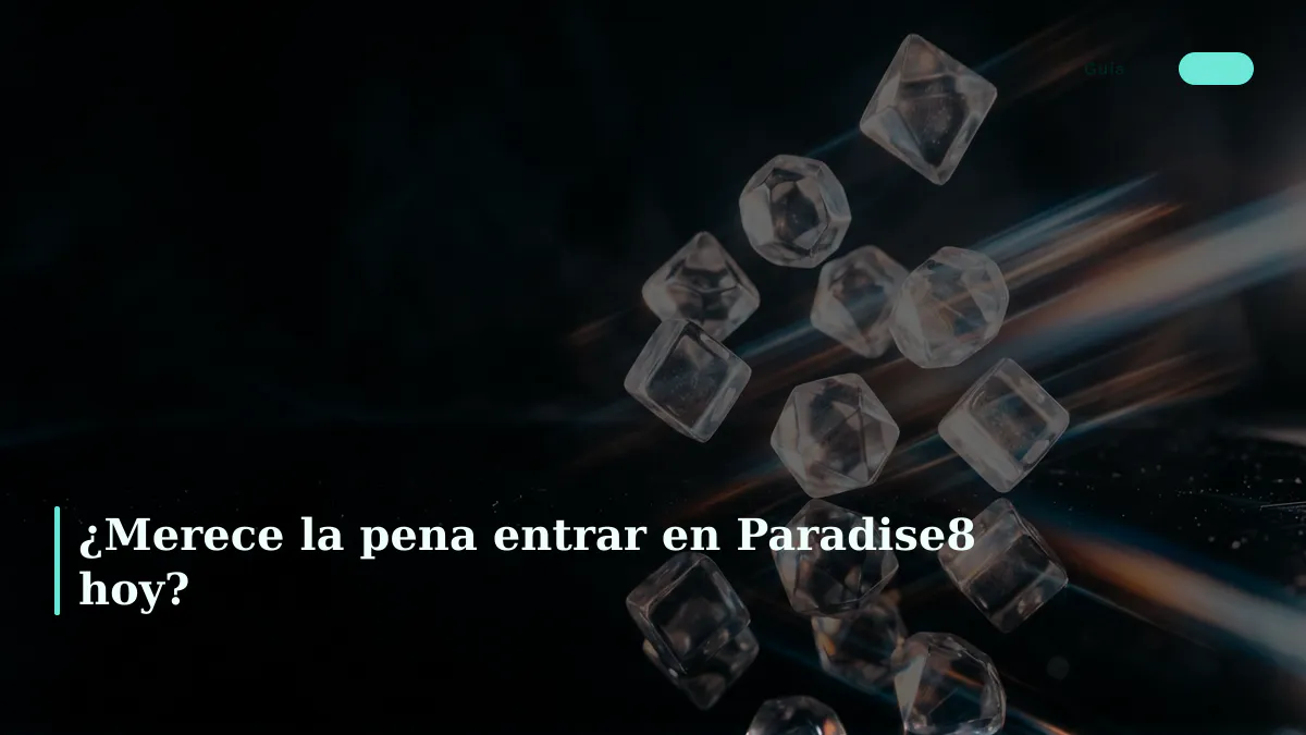¿Merece la pena entrar en Paradise8 hoy?