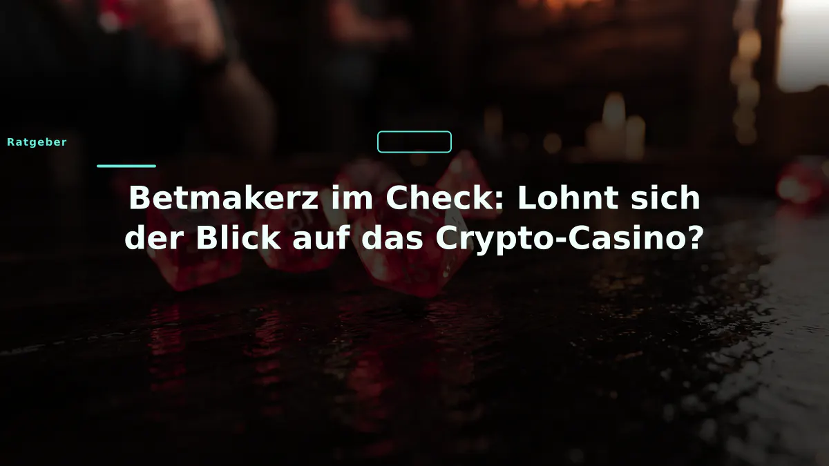 Betmakerz im Check: Lohnt sich der Blick auf das Crypto-Casino?